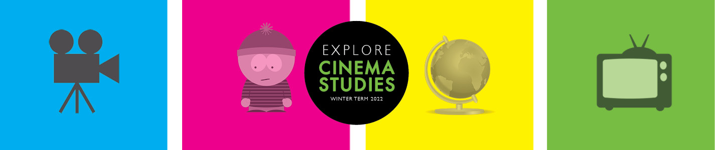 Explore Cinema Studies Winter 2022_Images of a movie camera, South Park character, Globe, and TV
