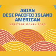 Asian Desi Pacific American Heritage Month