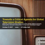 Poster for Lecture: Towards a Critical Agenda for Global Television Studies