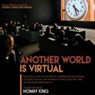 "Another World is Virtual" with Homay King