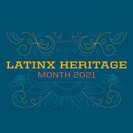 Latinx Heritage Month 2021