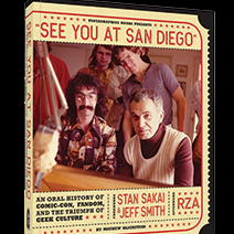 "See You At San Diego: An Oral History of Comic-Con, Fandom, and the Triumph of Geek Culture"